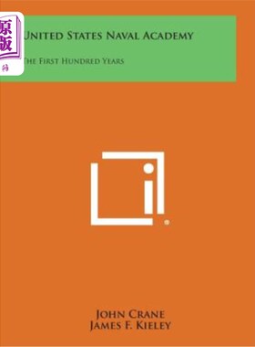 海外直订United States Naval Academy: The First Hundred Years 美国海军学院：第一个一百年