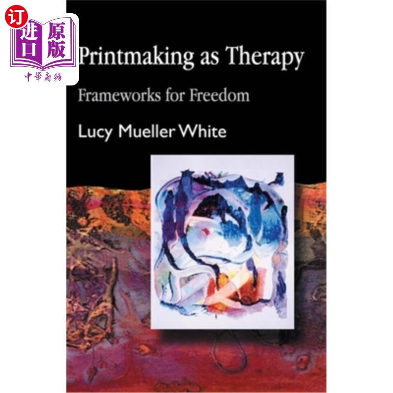 海外直订医药图书Printmaking as Therapy: Frameworks for Freedom 版画疗法：自由的框架