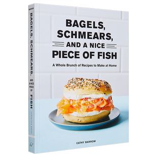 现货 食谱 百吉饼 蛋黄酱和一条好鱼 Bagels Schmears and a Nice Piece of Fish 英文原版 Cathy Barrow 美食 【中商原版】