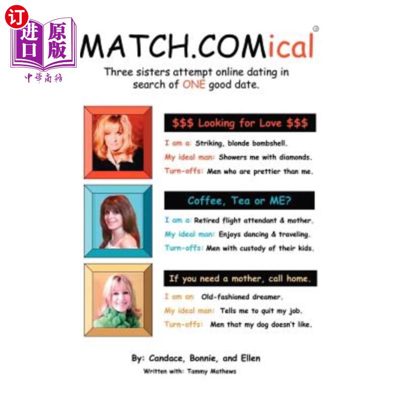 海外直订MATCH.COMical: Three sisters attempt online dating in search of ONE good date. 火柴滑稽：三姐妹试图在网上约