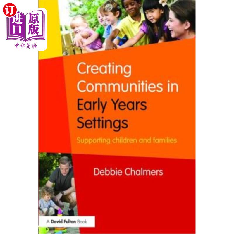 海外直订Creating Communities in Early Years Settings: Supporting Children and Families 在早期环境中创建社区：支持儿