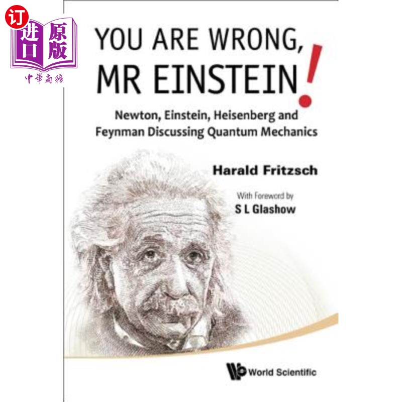 海外直订You Are Wrong, MR Einstein!: Newton, Einstein, Heisenberg and Feynman Discussing 你错了，爱因斯坦先生！：牛