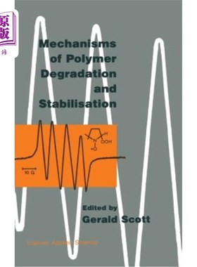 海外直订Mechanisms of Polymer Degradation and Stabilisation 聚合物降解和稳定机理