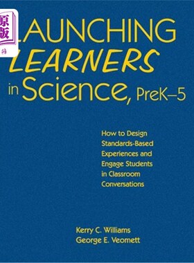 海外直订Launching Learners in Science, Prek-5: How to Design Standards-Based Experiences 启动科学学习者，Prek-5：