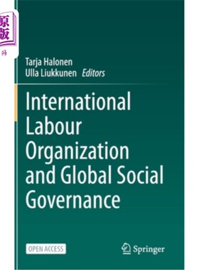 海外直订International Labour Organization and Global Social Governance 国际劳工组织与全球社会治理