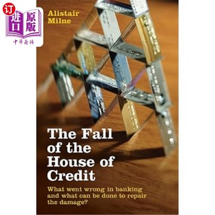 海外直订The Fall of the House of Credit: What Went Wrong in Banking and What Can Be Done 信贷大厦的倒塌：银行业出了