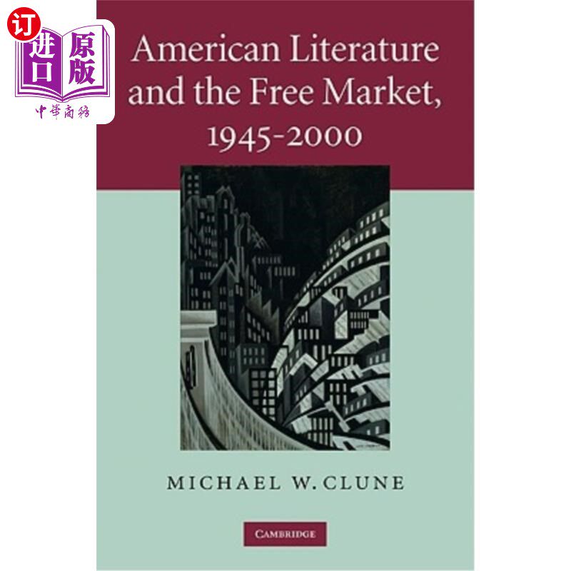 海外直订American Literature and the Free Market, 1945-2000 美国文学与自由市场，1945-2000