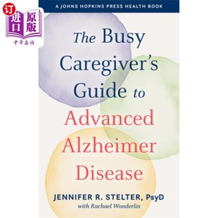 忙碌 指导 Advanced Alzheimer Caregiver Guide 照顾者对晚期阿尔茨海默病 海外直订医药图书The Disease Busy