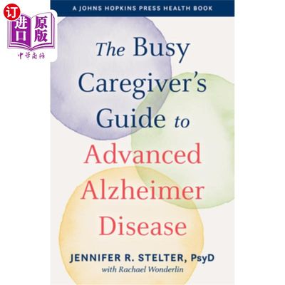 海外直订医药图书The Busy Caregiver's Guide to Advanced Alzheimer Disease 忙碌的照顾者对晚期阿尔茨海默病的指导