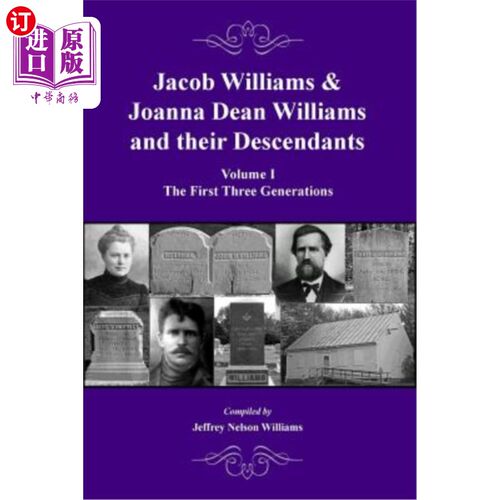 海外直订Jacob Williams & Joanna Dean Williams and Their Descendants: Volume I - The Firs 雅各布·威廉姆斯和乔安娜·迪
