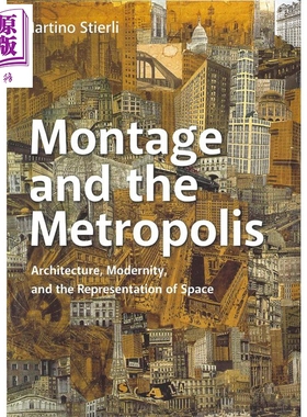蒙太奇和大都市：建筑现代性和空间表征 进口艺术 Montage and the Metropolis【中商原版】
