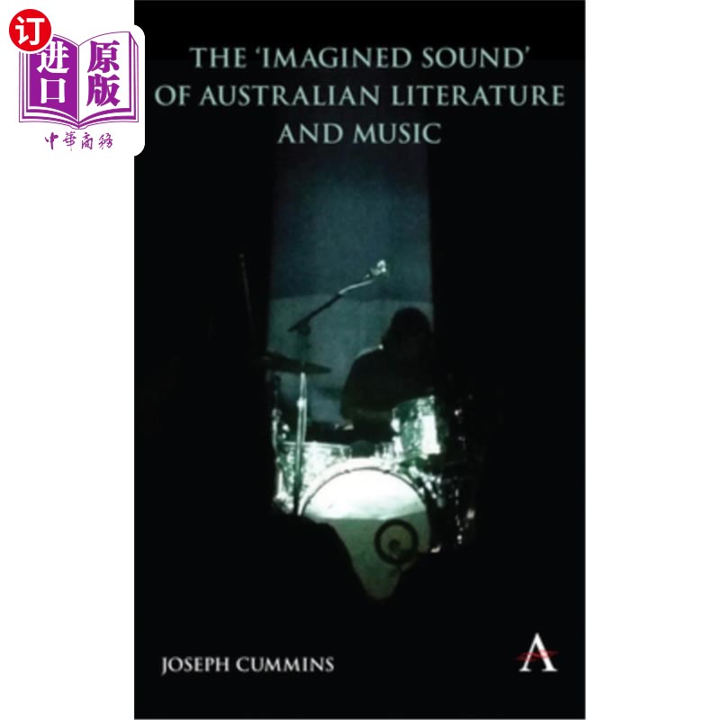 海外直订The 'Imagined Sound' of Australian Literature and Music 澳大利亚文学和音乐的“想象之声”