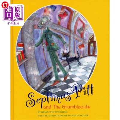 海外直订Septimus Pitt and the Grumbleoids 塞普蒂默斯·皮特和grumbleoid