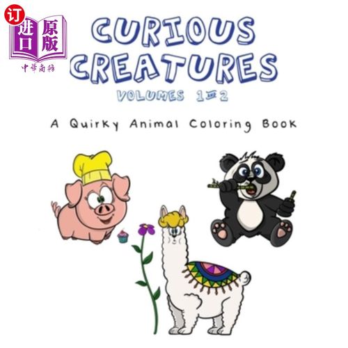 海外直订Curious Creatures - Volumes 1 & 2: A 2-in-1 Quirky Animal Coloring Book - featur 好奇的生物-卷1和2:一个二合