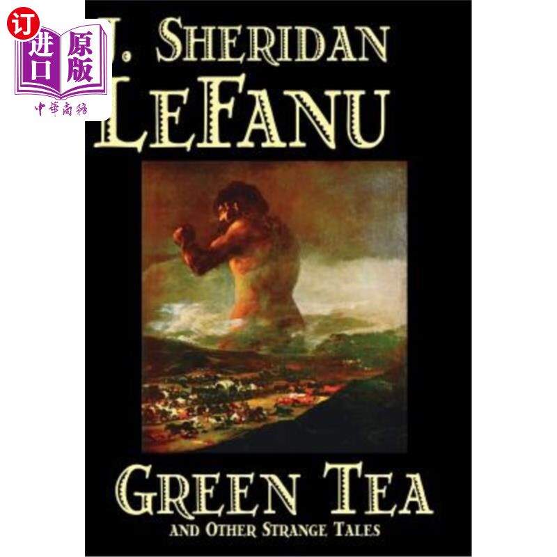 海外直订Green Tea and Other Strange Tales by J. Sheridan LeFanu, Fiction, Literary, Horr 《绿茶和其他奇怪的故事》J.