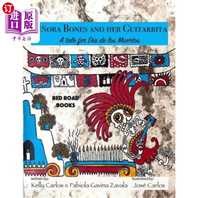 海外直订Senora Bones and her Guitarrita: A tale for Dia de los Muertos 塞诺拉·博恩斯和她的吉他：迪亚德·洛斯·穆尔托