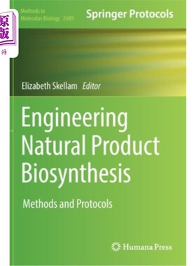海外直订Engineering Natural Product Biosynthesis: Methods and Protocols 工程天然产物生物合成:方法和协议