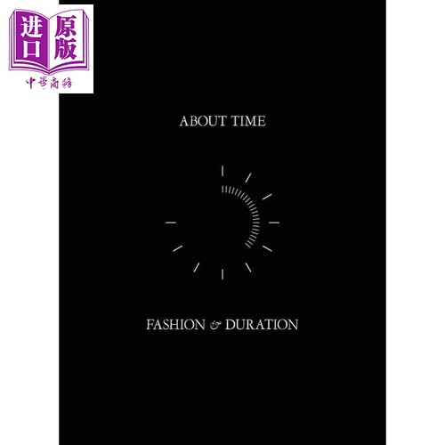 现货 About Time - Fashion And Duration 进口艺术 关于时间-时尚和延续 服装设计 时尚史 Yale University【中商原版】