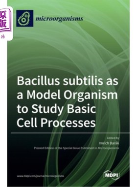 海外直订Bacillus subtilis as a Model Organism to Study Basic Cell Processes 枯草芽孢杆菌作为研究细胞基本过程的模式
