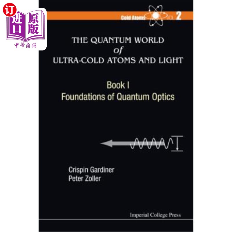 海外直订Quantum World of Ultra-Cold Atoms and Light, the - Book I: Foundations of Quantu 超冷原子和光的量子世界，第
