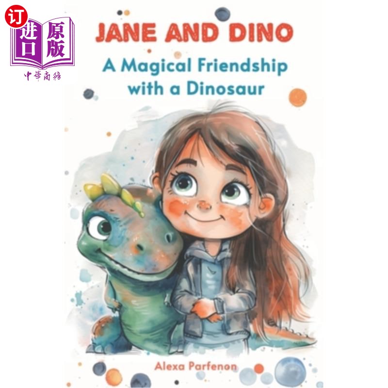 海外直订Jane and Dino: A Magical Friendship With A Dinosaur: For Kids 9-12 Girls Childre 简和迪诺：与恐龙的神奇友谊