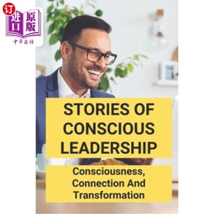 故事 Conscious Connection Transformation And Leadership 海外直訂醫(yī)藥圖書(shū)Stories 自覺(jué)領(lǐng)導(dǎo) Consciousness
