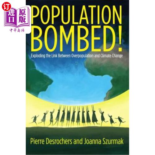 海外直订Population Bombed!: Exploding the Link Between Overpopulation and Climate Change 人口爆炸！：人口过剩与气候