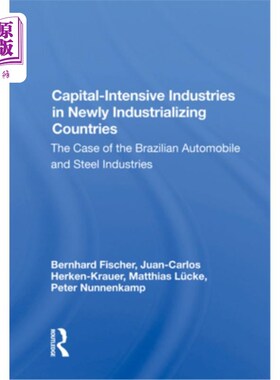 海外直订Capital-Intensive Industries in Newly Industrializing Countries: The Case of the 新兴工业化国家的资本密集型