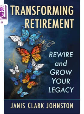 海外直订医药图书Transforming Retirement: Rewire and Grow Your Legacy 改变退休:重新布线和增加你的遗产