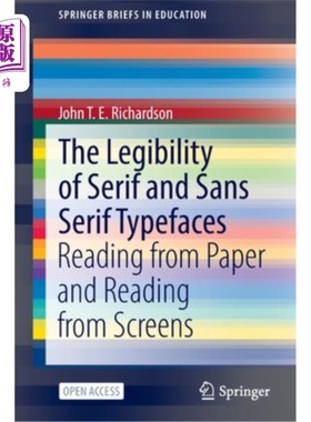 海外直订The Legibility of Serif and Sans Serif Typefaces: Reading from Paper and Reading 衬线字体和无衬线字体