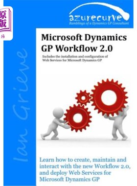 海外直订Microsoft Dynamics GP Workflow 2.0: Microsoft Dynamics GP Workflow 2.0 Microsoft Dynamics G