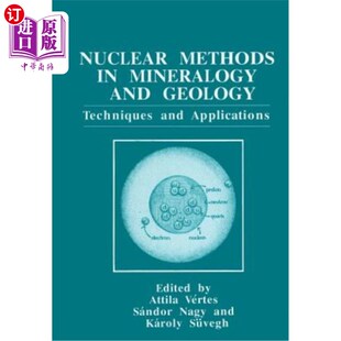 核方法：技术和应用 Techniques Methods Mineralogy 海外直订Nuclear Applications Geology and 矿物学和地质学中