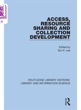 海外直订Access, Resource Sharing and Collection Developm... 存取、资源共享与馆藏发展