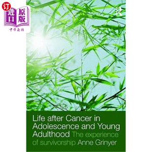 Adulthood After and 海外直订医药图书Life The Survivor Cancer 青春期和年轻人癌症 Adolescence Experience Young