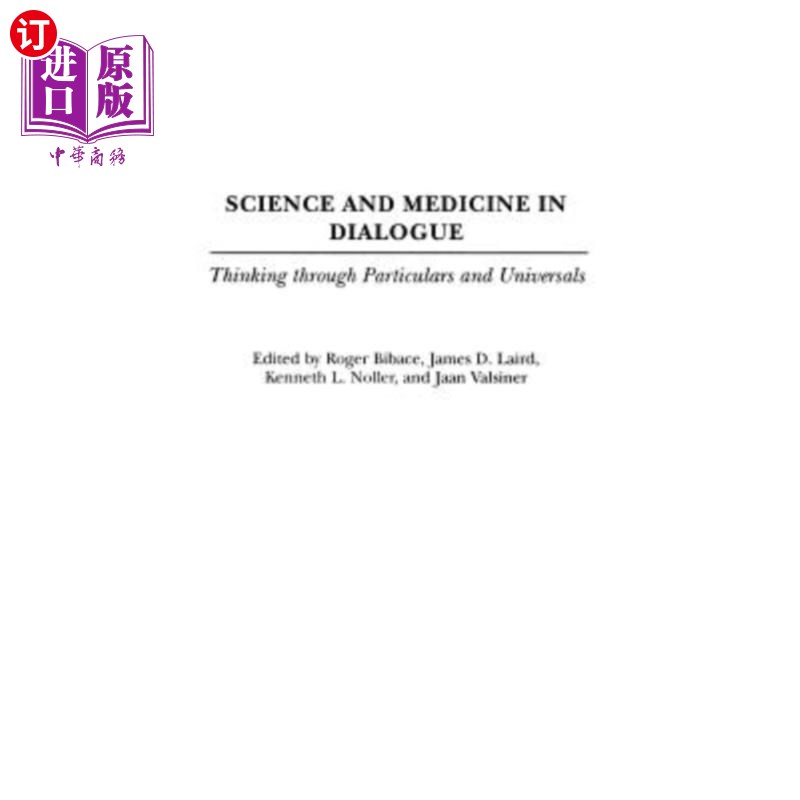 海外直订医药图书Science and Medicine in Dialogue: Thinking Through Particulars and Universals 对话中的科学和医学：