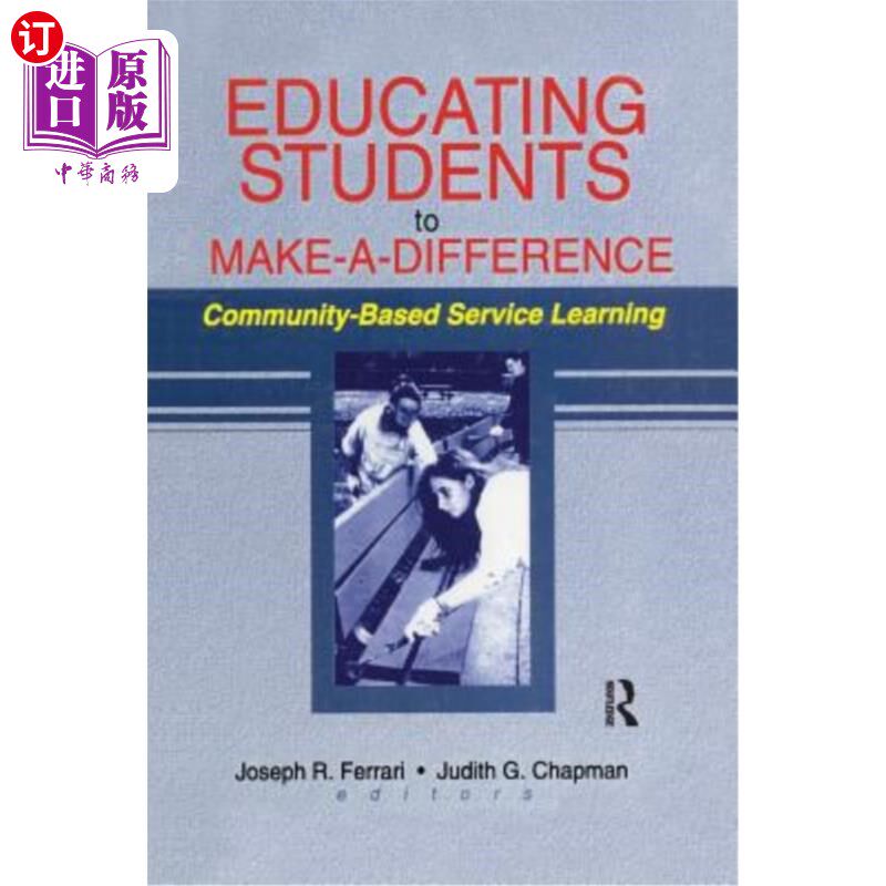 海外直订Educating Students to Make a Difference: Community-Based Service Learning 教育学生改变现状：基于社区的服务