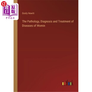 海外直订The Pathology, Diagnosis and Treatment of Diseases of Womin 妇女疾病的病理、诊断和治疗