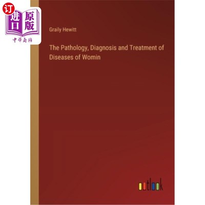 海外直订The Pathology, Diagnosis and Treatment of Diseases of Womin 妇女疾病的病理、诊断和治疗