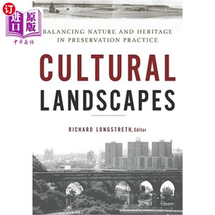 海外直订Cultural Landscapes: Balancing Nature and Heritage in Preservation Practice 文化景观