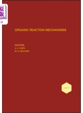 海外直订Organic Reaction Mechanisms 2017: An Annual Survey Covering the Literature Dated 有机反应机理2017