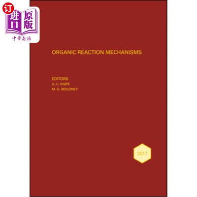 海外直订Organic Reaction Mechanisms 2017: An Annual Survey Covering the Literature Dated 有机反应机理2017