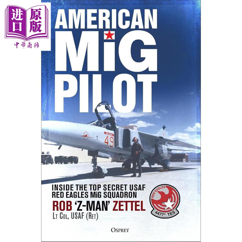 预售 美国米格飞行员 走进美国空军绝密红鹰米格中队 American MIG Pilot Inside the USAF Red Eagles 英文原版 Zettel 【中商原?