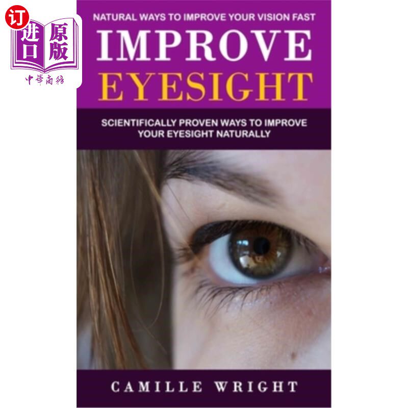 海外直订医药图书Improve Eyesight: Natural Ways to Improve Your Vision Fast (Scientifically Prove 提高视力:快速提高