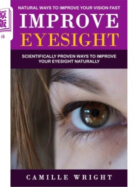海外直订医药图书Improve Eyesight: Natural Ways to Improve Your Vision Fast (Scientifically Prove 提高视力:快速提高