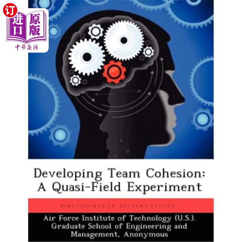 海外直订Developing Team Cohesion: A Quasi-Field Experiment 培养团队凝聚力:准现场实验