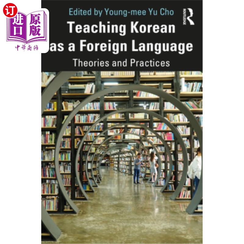 海外直订Teaching Korean as a Foreign Language: Theories and Practices 韩国语教学:理论与实践