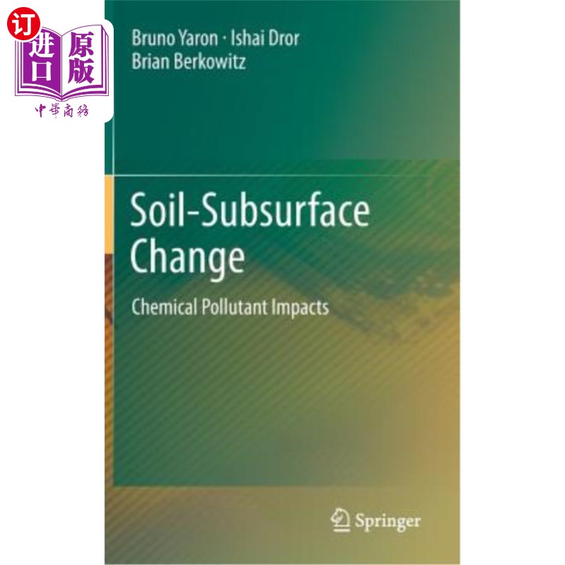 海外直订Soil-Subsurface Change: Chemical Pollutant Impacts 土壤-地下变化:化学污染物的影响
