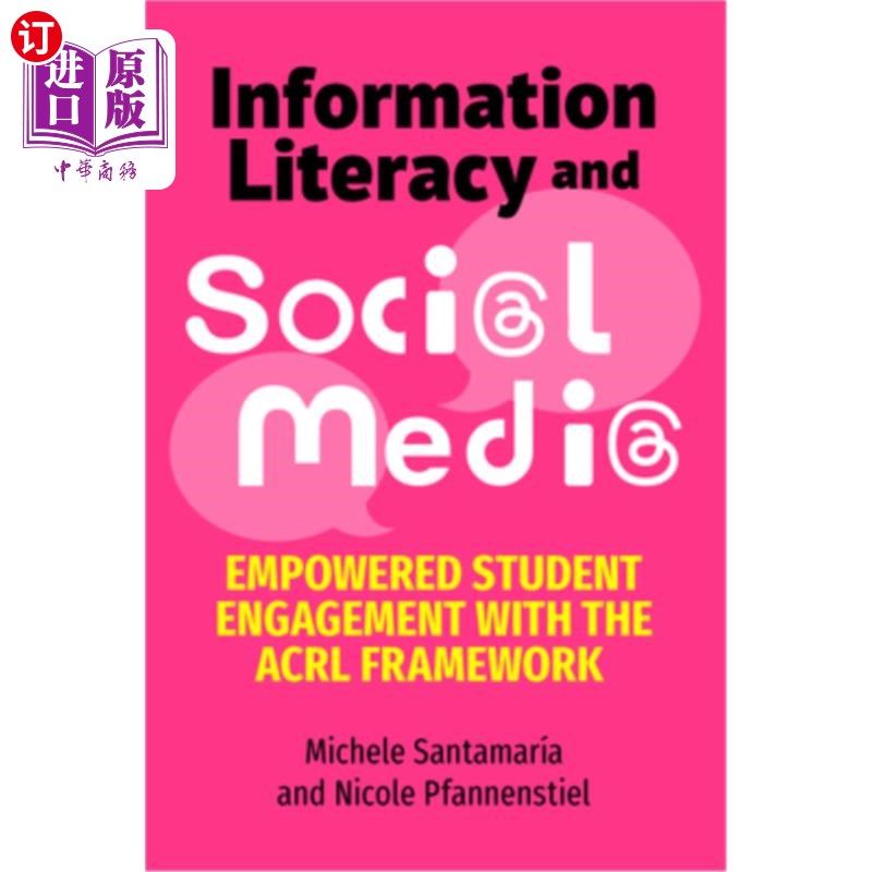 海外直订Information Literacy and Social Media: Empowered Student Engagement with the Acr 信息素养和社会媒体:授权学