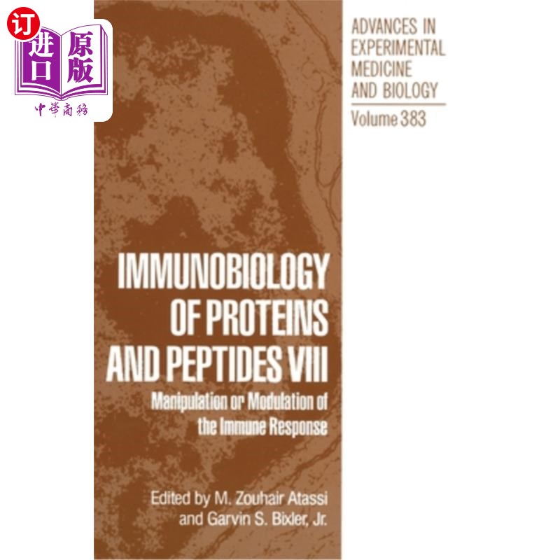 海外直订医药图书Immunobiology of Proteins and Peptides VIII: Manipulation or Modulation of the I 蛋白质和肽的免疫生
