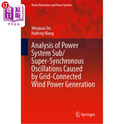 海外直订Analysis of Power System Sub/Super-Synchronous Oscillations Caused by Grid-Conne 并网风力发电引起的电力系统